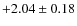 $+2.04 \pm 0.18$