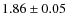 $1.86 \pm 0.05$