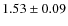 $1.53 \pm 0.09$