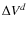 $\Delta V^{d}$