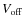 $V_{{\rm off}}$