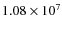$1.08\times10^{7}$