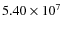 $5.40\times10^{7}$