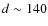 $d \sim 140$