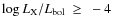 $\log L_{\rm X}/L_{\rm bol}~\ge~-4$