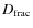 $D_{\rm frac}$
