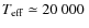 $T_{\rm eff}\simeq 20~ 000~$