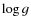 $\log g$