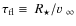 $\tau_{\rm fl}\equiv ~{R}_\star/\varv_{~{\rm\infty}}$