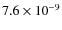 $7.6\times10^{-9}$