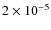 $2\times 10^{-5}$