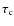 $\tau_{\rm c}$