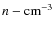 $n-\rm cm^{-3}$