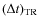 $(\Delta t)_{\rm TR}$