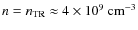 $n=n_{\rm TR}\approx 4\times 10^9 ~\rm cm^{-3}$