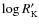 $\log R^{\prime}_ {\rm K}$