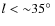 $l < {\sim}35\hbox{$^\circ$ }$