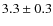 $3.3\pm0.3$