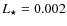 $L_\star=0.002$