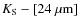 $K_{\rm S}-[24 ~\rm\mu m]$