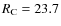 $R_{\rm C}=23.7$