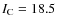 $I_{\rm C}=18.5$