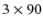 $3\times 90$