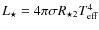 $L_\star = 4 \pi \sigma R_{\star 2} T_{\rm eff}^4$