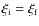 $\xi_{\rm i}=\xi_{\rm f}$