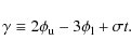 \begin{displaymath}\gamma\equiv2\phi_{\rm u}-3\phi_{\rm l}+\sigma t.
\end{displaymath}