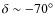 $\delta \sim -70^\circ $
