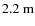 $2.2~\rm {m}$