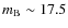 $m_{\rm B} \sim 17.5$
