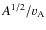 $A^{1/2}/v_{\rm A}$