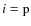 $i={\rm p}$