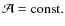 ${\cal
A}={\rm const.}$