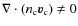 $\nabla\cdot(n_{\rm c}\vec v_{\rm c})\neq 0$
