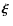 $\mbox{\boldmath$\xi$ }$