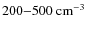 $ 200{-}500~{\rm cm}^{-3}$