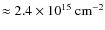 $ \approx 2.4 \times 10^{15}~{\rm cm}^{-2}$