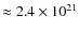 $\approx 2.4\times10^{21}$