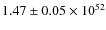 $1.47 \pm 0.05 \times 10^{52}$
