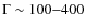 $\Gamma \sim 100{-}400$