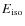 $E_{\rm iso}$