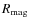 $R_{\rm mag}$