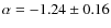 $\alpha = -1.24 \pm 0.16$