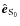 $\hat{\vec{e}}_{{\rm S}_0 } $