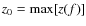 $z_0={{\rm max}}[z(f)]$