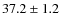 $ 37.2 \pm 1.2 $