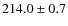 $ 214.0 \pm 0.7 $
